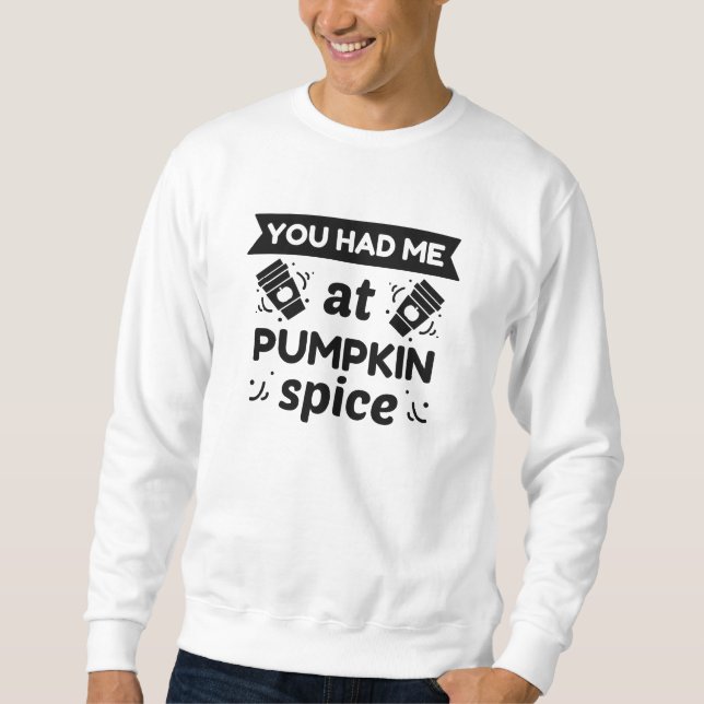 Moletom Você Me Teve Na Pumpkin Spice (Frente)