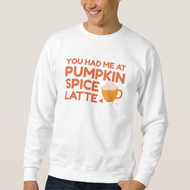 Moletom Você Me Teve Na Pumpkin Spice Latte (Frente)