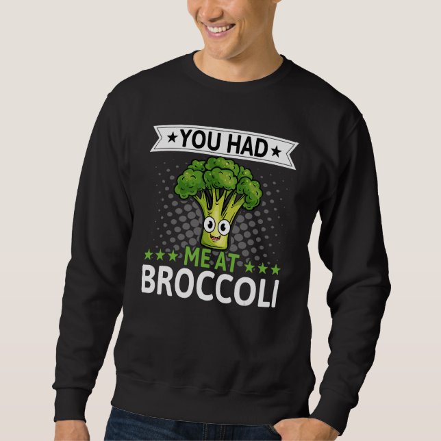 Moletom Você Me Teve No Broccoli Broccoli Veggie Vegan (Frente)