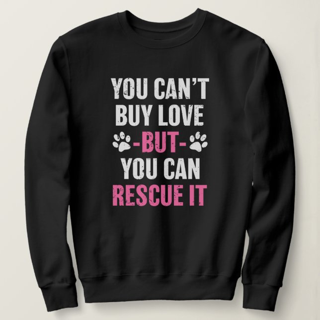 Moletom Você não pode comprar o amor mas você pode (Frente do Design)