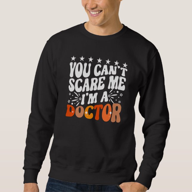 Moletom Você Não Pode Me Assustar Eu Sou Um Médico Sala De (Frente)
