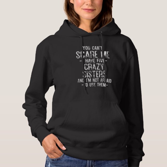 Moletom Você não pode me assustar Eu tenho cinco irmãs mal (Frente)
