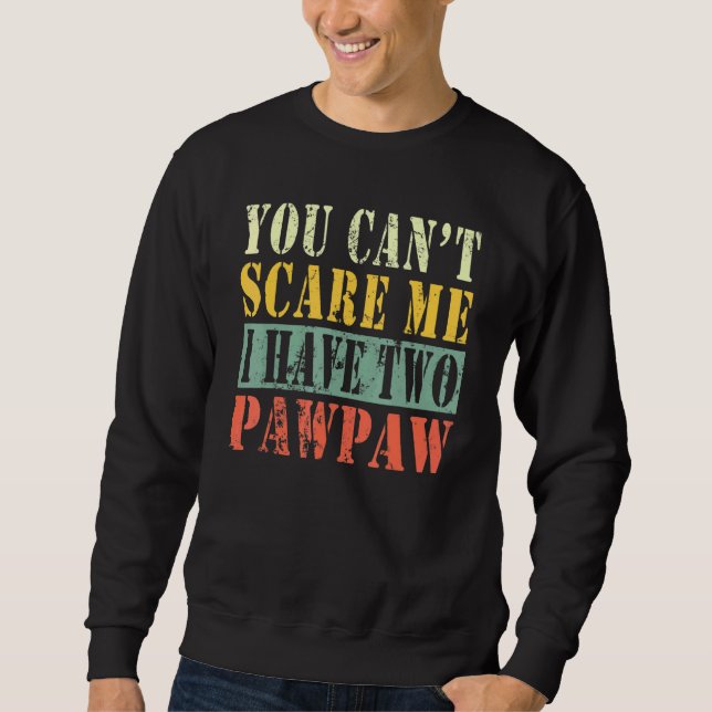 Moletom Você Não Pode Me Assustar Eu Tenho Dois Pawpaw (Frente)
