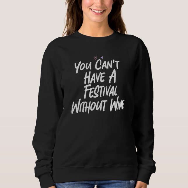 Moletom Você Não Pode Ter Um Festival Sem Vinho (Frente)