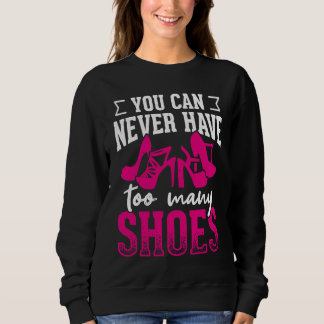 Moletom Você nunca pode ter sapatos demais      
