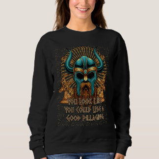 Moletom Você Parece Que Precisa de um Bom Viking para Saqu