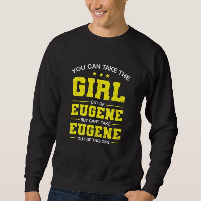 Moletom Você Pode Tirar A Garota De Eugene Oregon GirlFrid (Frente)
