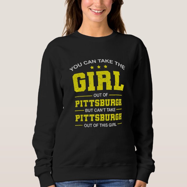 Moletom Você Pode Tirar A Garota De Pittsburgh Pennsylvan (Frente)