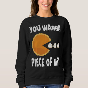 Moletom Você Quer Um Pedaço Meu Engraçado Pumpkin Pie Than