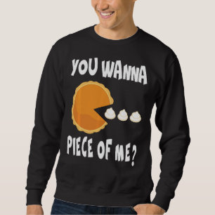 Moletom Você Quer Um Pedaço Meu Engraçado Pumpkin Pie Than