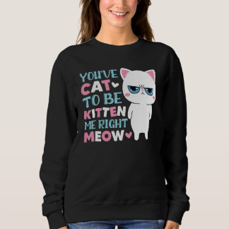 Moletom Você Tem Que Ser Gatinhar Comigo Gatinho Gato
