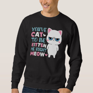 Moletom Você Tem Que Ser Gatinhar Comigo Gatinho Gato