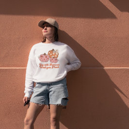 Moletom Você vai colher o que você planta o vestuário de q