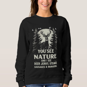 Moletom Você Vê a Natureza Engraçada Caça Humor Bife Amant