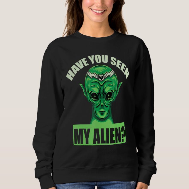 Moletom Você Viu Minha Alienígena? (Frente)