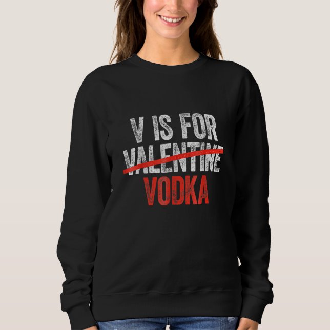 Moletom Vodka Is My Valentine Funny Valentine's Day Drinki (Frente)