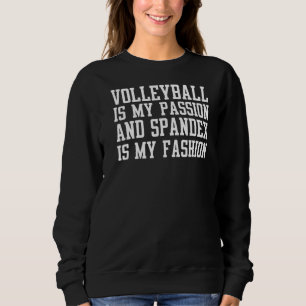 Moletom Voleibol É Minha Paixão E Spandex É Minha Moda