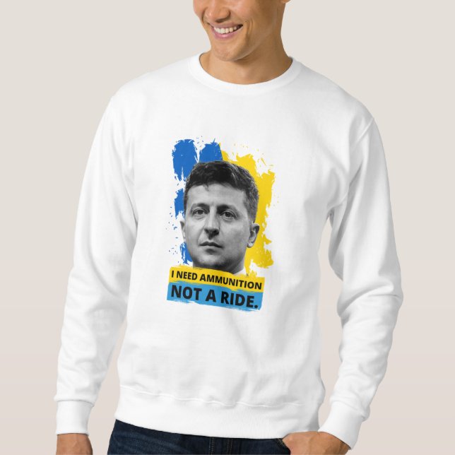 Moletom Volodymyr Zelensky - I Need Ammunition, Not A Ride (Frente)