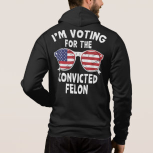 Moletom Voto A Favor Do Condenado Felon Funny Trump 2024
