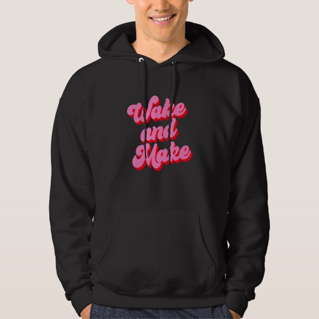 Moletom Wake And Make Funny Pink Text (Frente)