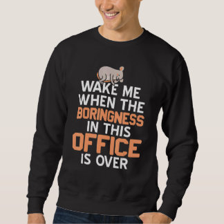 Moletom Wake Me When Boringness In This Office Is Over Pre
