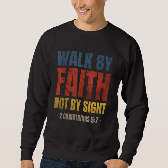 Moletom Walk By Faith Not By Sight Bible Verse 2 Corinthia (Frente)