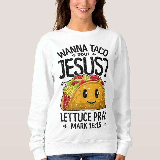 Moletom Wanna Taco Bout Jesus Cinco de Mayo Women Men Chri (Frente)