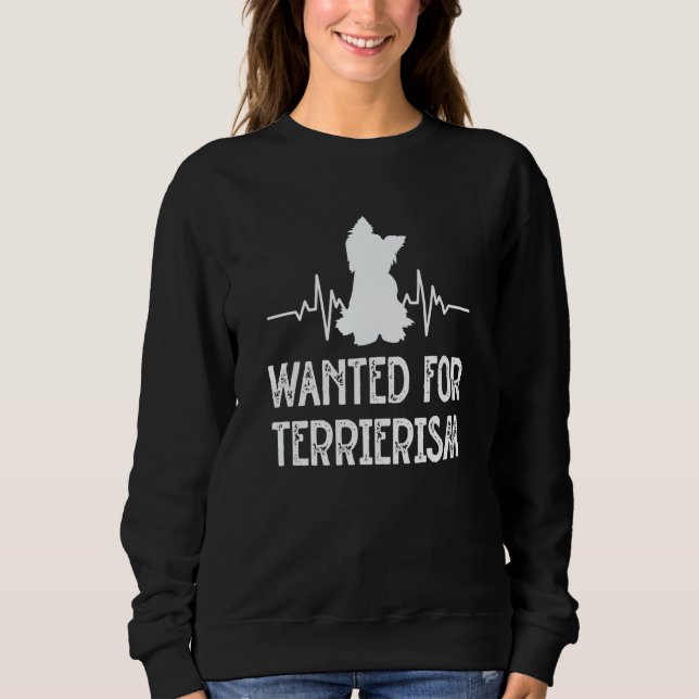 Moletom Wanted for Terrierism Yorkshire Terrier Humor York (Frente)