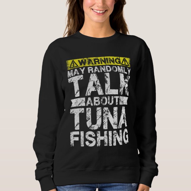 Moletom Warning May Talk About Fishing   Tuna Fish (Frente)
