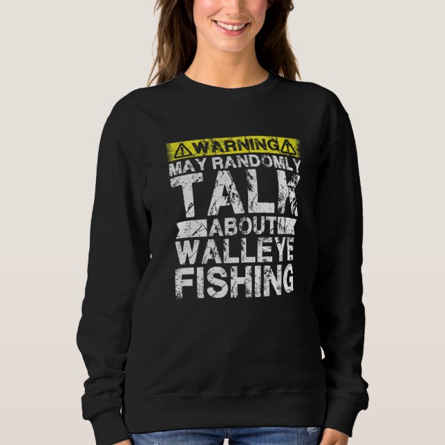 Moletom Warning May Talk About Fishing  Walleye Fish (Frente)