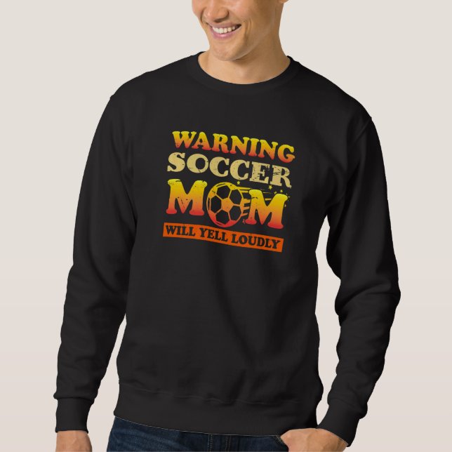 Moletom Warning Soccer Mom Will Yell Loudly  Football Sayi (Frente)