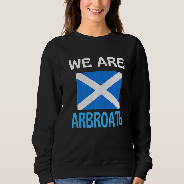 Moletom We Are Arbroath Scotland Flag Sports (Frente)