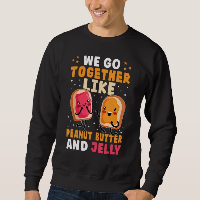 Moletom We Go Together Like Peanut Butter And Jelly Cute (Frente)