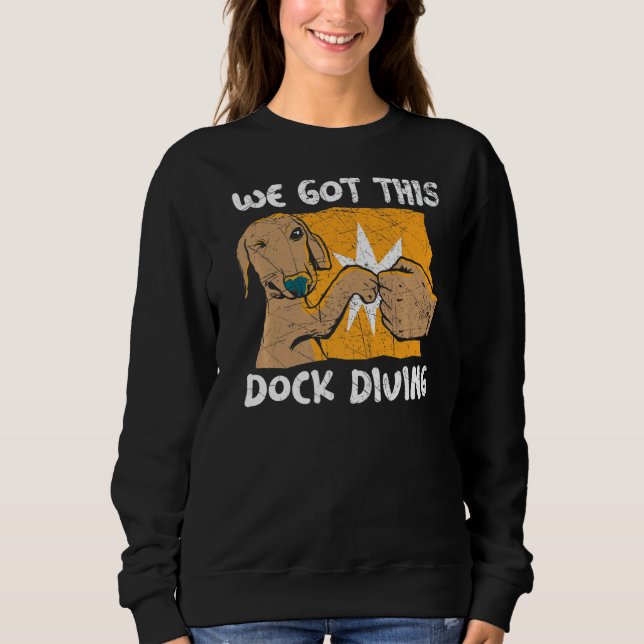Moletom We Got This Dock Diving Canine Water Sport Dock Di (Frente)