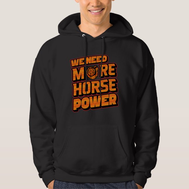 Moletom We Need More Horsepower Turbo Hoodie  (Frente)