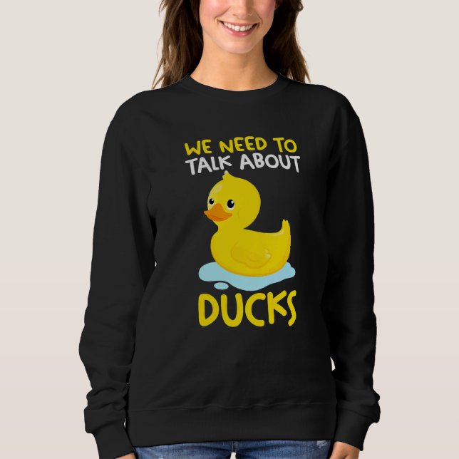 Moletom We need to talk about ducks Rubber Duck   (Frente)