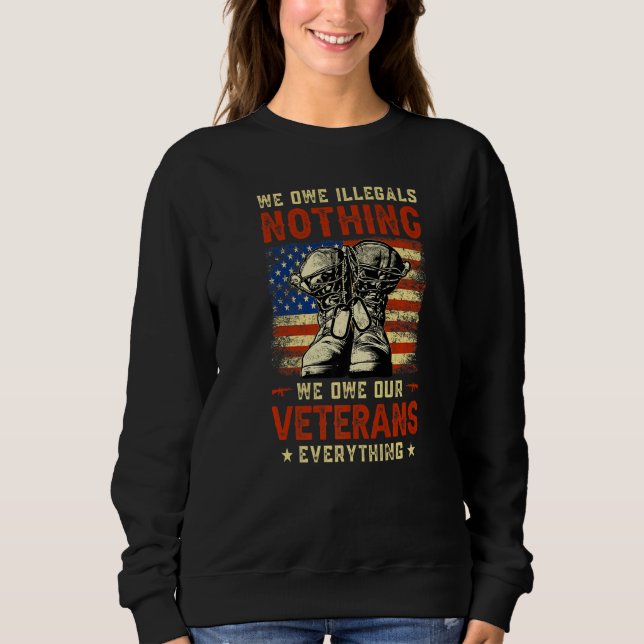 Moletom We Owe Illegals Nothing We Owe Our Veterans Everyt (Frente)