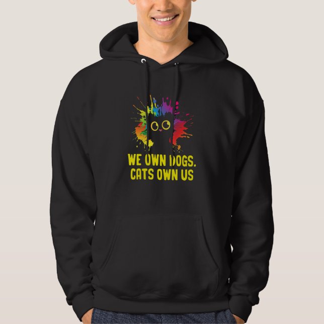 Moletom We Own Dogs Cats Own Us Cat Lover Sayings Kitten Q (Frente)