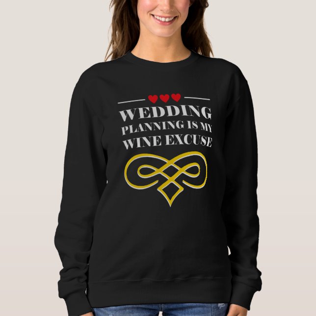 Moletom Wedding Planning Is Wine Excuse Drinking Wedding P (Frente)