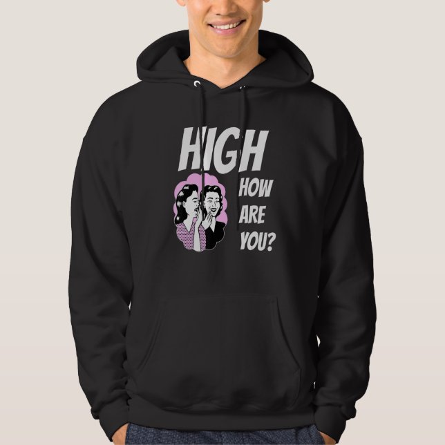 Moletom Weed Meme High Como Você Está (Frente)
