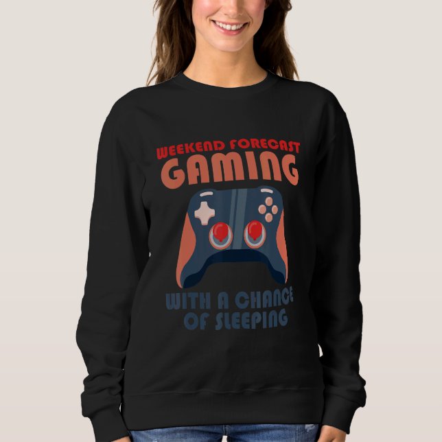 Moletom Weekend Forecast Gaming With A Chance Of Sleeping  (Frente)