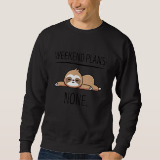 Moletom Weekend Plans With My Sloth   Cute Lazy Chill Slot