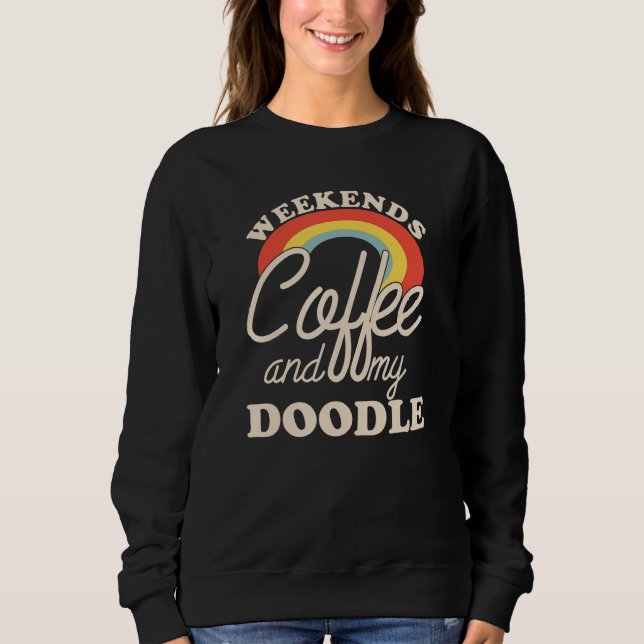 Moletom Weekends Coffee And My Doodle Goldendoodle Labrado (Frente)