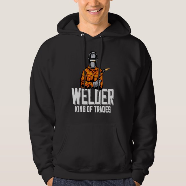 Moletom Welder King Of Trades  Welder Saying For Proud Met (Frente)