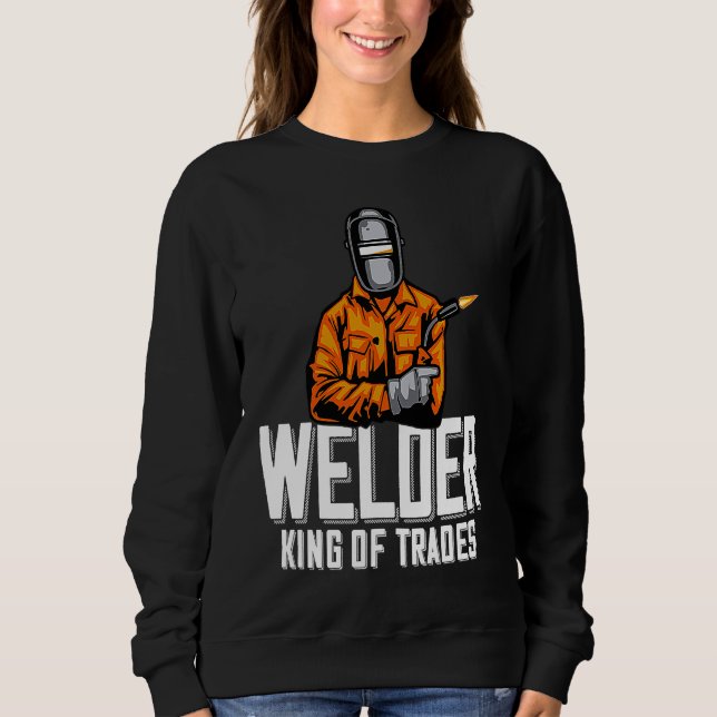 Moletom Welder King Of Trades  Welder Saying For Proud Met (Frente)