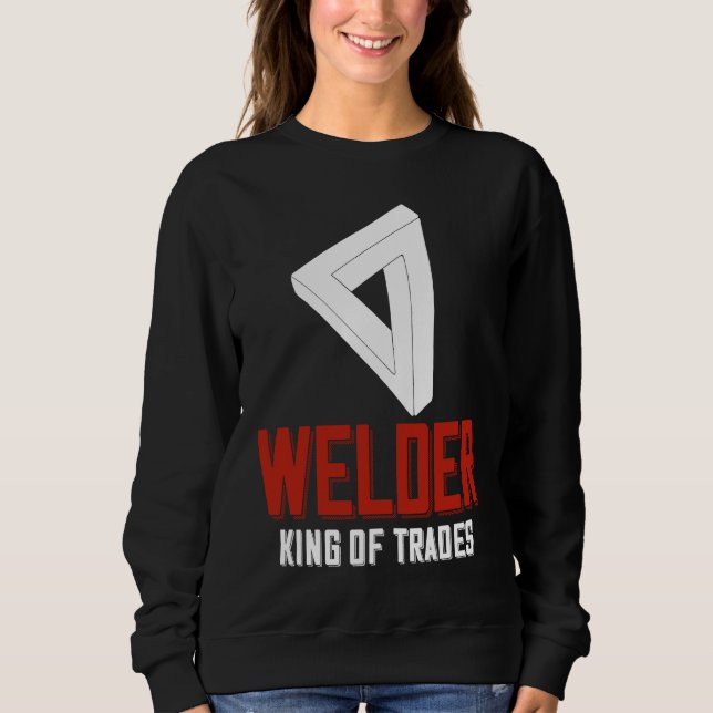 Moletom Welder King Of Trades  Welder Saying For Proud Met (Frente)