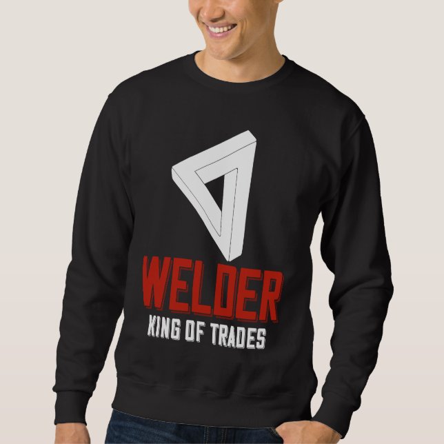 Moletom Welder King Of Trades  Welder Saying For Proud Met (Frente)