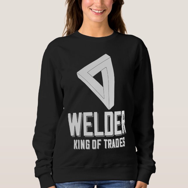 Moletom Welder King Of Trades  Welder Saying For Proud Met (Frente)