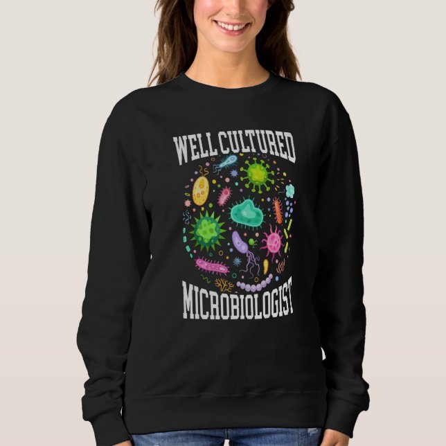 Moletom Well Cultured Microbiologist Science Microbiology  (Frente)