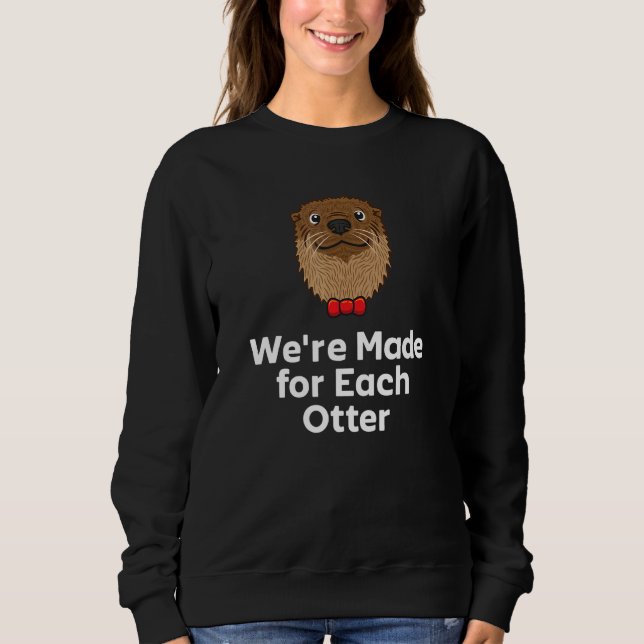 Moletom We're Made for Each Otter Dad Jokes Otter  Punchli (Frente)